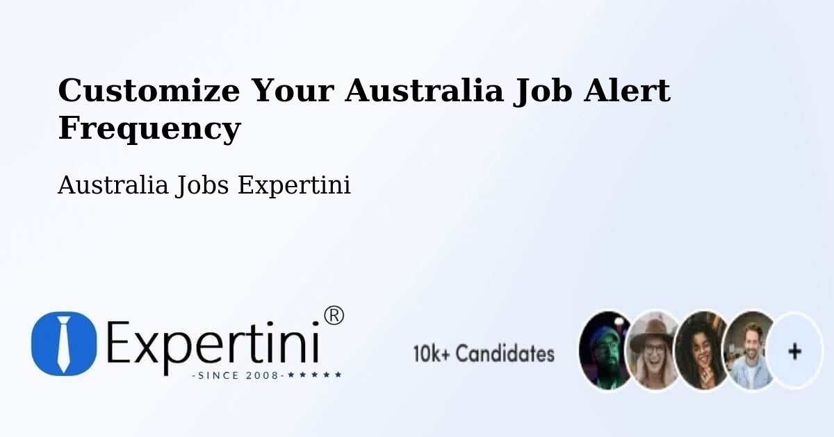 Customize Your Australia Job Alert Frequency - Australia Jobs Expertini
