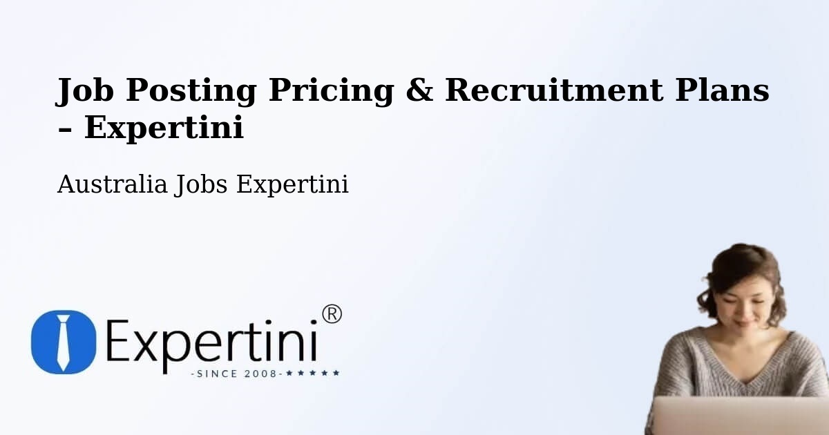 Job Posting Pricing & Recruitment Plans – Australia - Australia Jobs Expertini